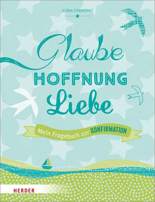 Geschenkideen Zur Konfirmation
 Glaube Hoffnung Liebe Mein Fragebuch zur Konfirmation