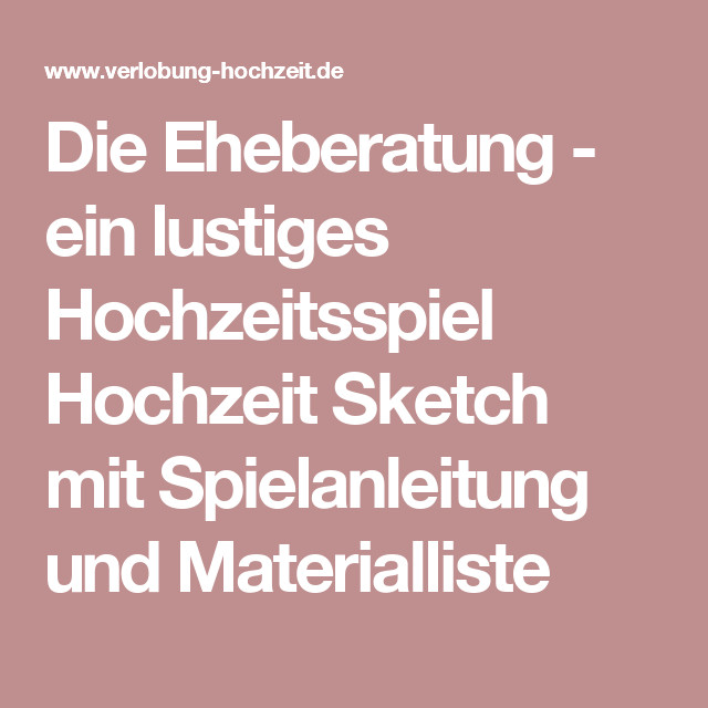 Goldene Hochzeit Sketch
 Die Eheberatung ein lustiges Hochzeitsspiel Hochzeit