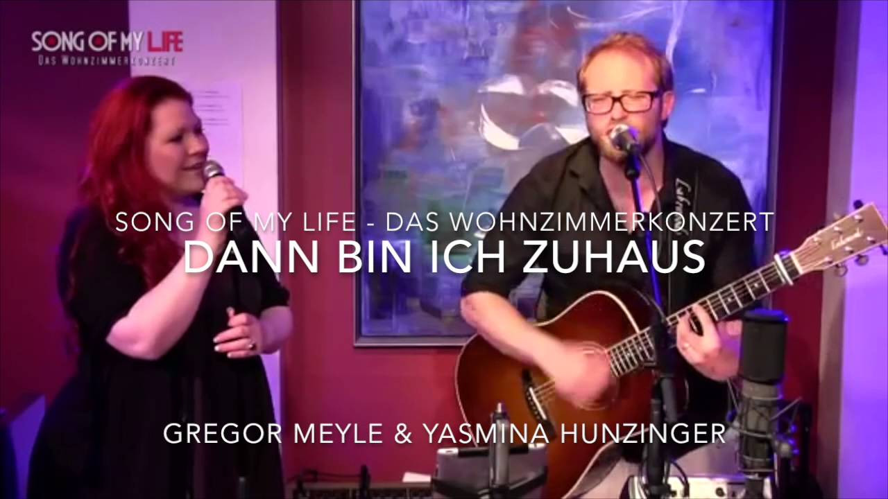 Gregor Meyle Dann Bin Ich Zuhaus
 DANN BIN ICH ZUHAUSE Gregor Meyle und Yasmina Hunzinger