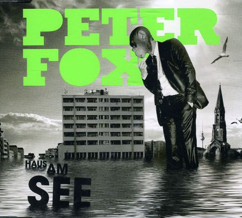 Haus Am See Peter Fox
 Haus Am See Peter Fox Songs Reviews Credits