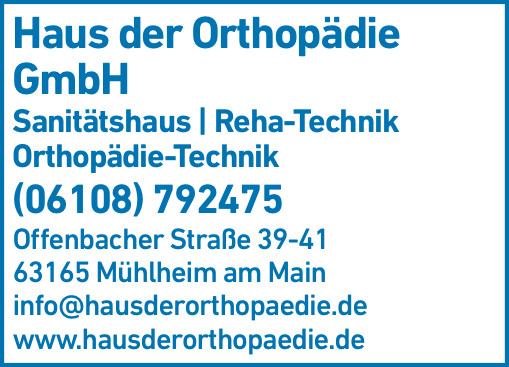 Haus Der Orthopädie
 Haus der Orthopä GmbH in Mühlheim am Main im Das