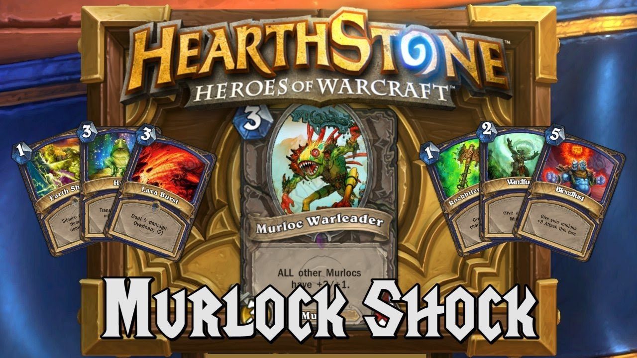 Hearthstone Murloc Deck
 Hearthstone Deck Spotlight Murloc Shock Shaman