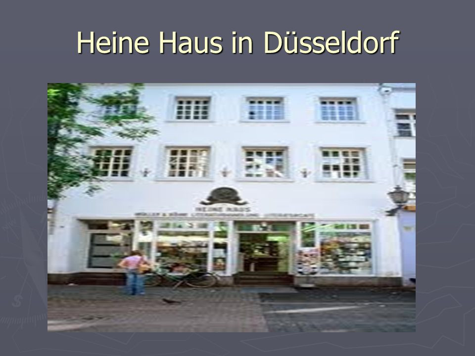Heine Haus Düsseldorf
 Der deutsche Dichter Heinrich Heine ppt video online