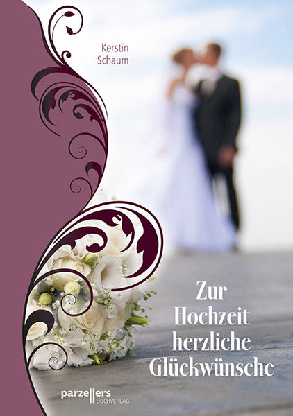 Herzliche Glückwünsche Zur Hochzeit
 Zur Hochzeit herzliche Glückwünsche Parzellers Buchverlag