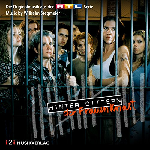 Hinter Gittern Der Frauenknast
 Hinter Gittern Der Frauenknast Die Originalmusik aus