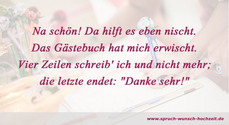 Hochzeit Gästebuch Spruch
 Gästebucheinträge