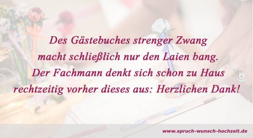 Hochzeit Gästebuch Spruch
 Gästebucheinträge