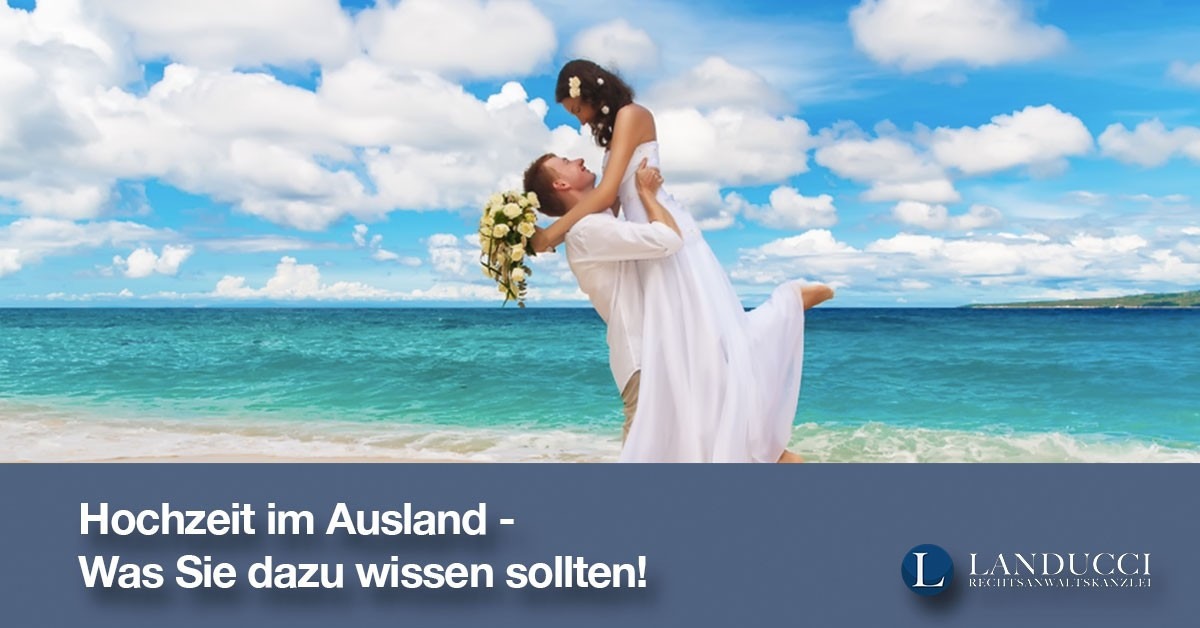 Hochzeit Im Ausland
 Hochzeit im Ausland Was Sie dazu wissen sollten