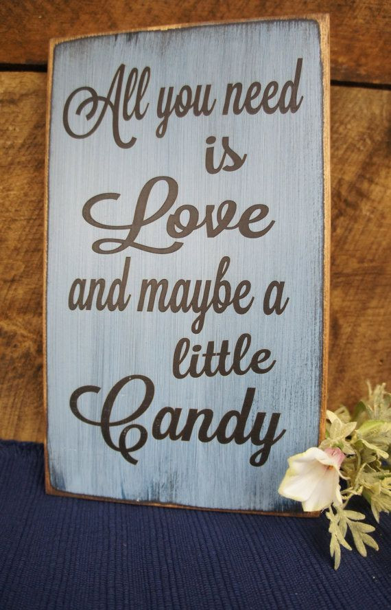 Hochzeit Meme
 All You Need is Love and Maybe a Little Candy Wedding Sign