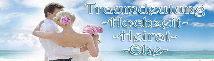 Hochzeit Traumdeutung
 Traumdeutung – Hochzeit Heirat Ehe AstroTarot