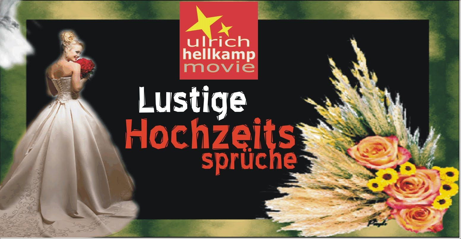 Hochzeitssprüche Lustig
 Lustige Hochzeitssprüche Hochzeit