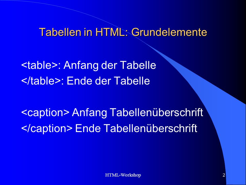 Html Tabellen
 HTML Workshop Tabellen ppt video online herunterladen