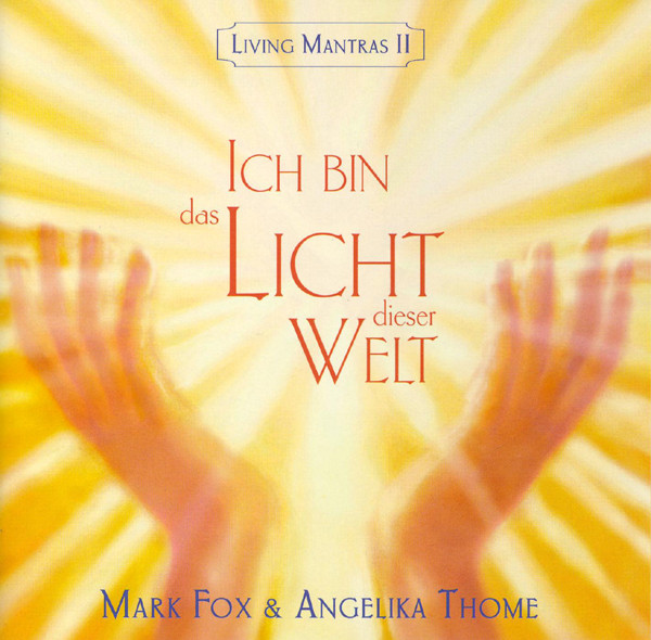 Ich Bin Das Licht
 Living Mantras II Ich bin das Licht ser Welt Mark