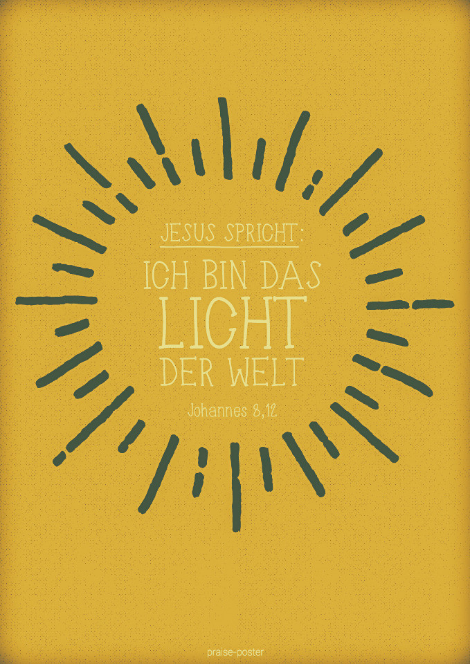 Ich Bin Das Licht Der Welt
 Praise Poster