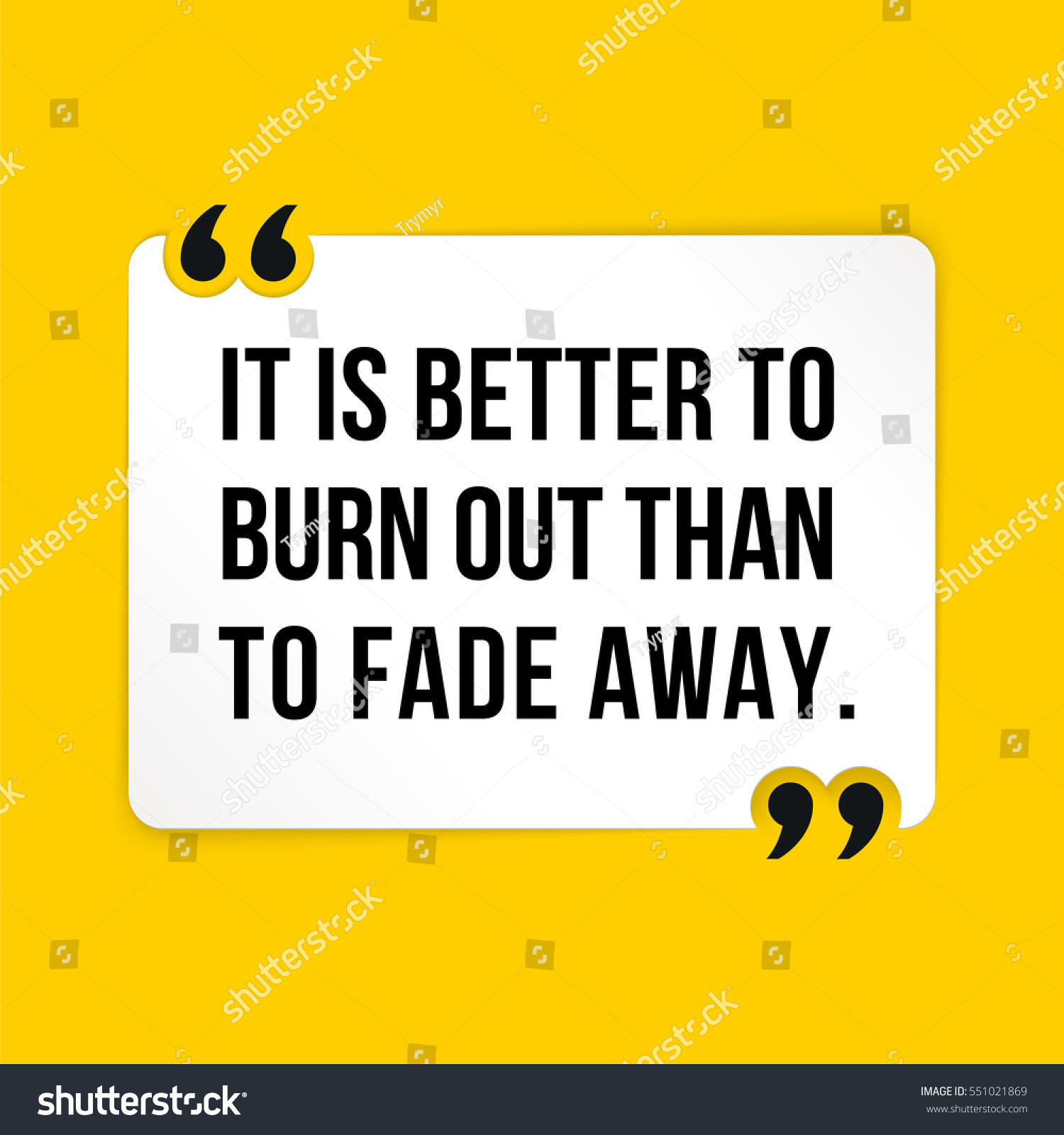 It's Better To Burn Out Than To Fade Away
 Vector Quote Better Burn Out Than Stock Vector