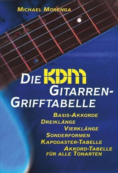 Kapodaster Tabelle
 Die KDM Gitarren Grifftabelle von Michael Morenga Noten