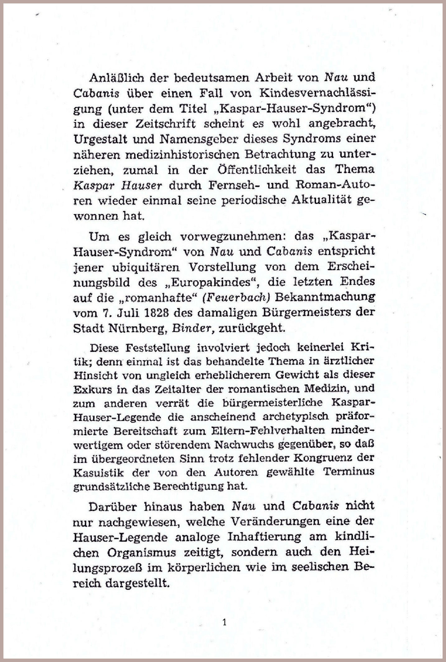 Kaspar Hauser Syndrom
 "Die Krankheit KASPAR HAUSERs" s pathographie