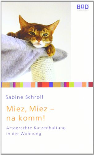 Katzenhaltung Wohnung
 Miez miez na komm Artgerechte Katzenhaltung in der