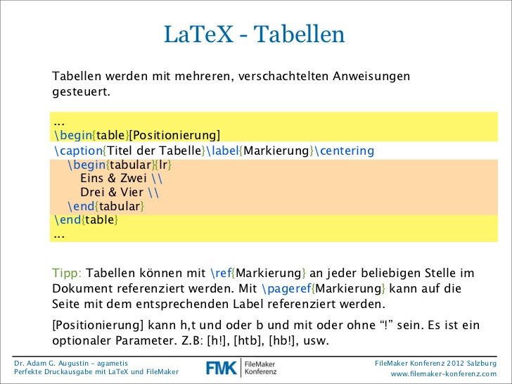 Latex Tabellen
 FMK2012 Perfekte Druckausgabe mit LaTeX und FileMaker von