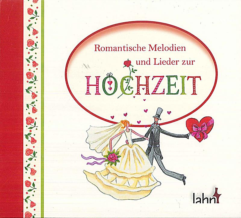 Lieder Zur Hochzeit
 Romantische Melo n und Lieder zur Hochzeit CD CD