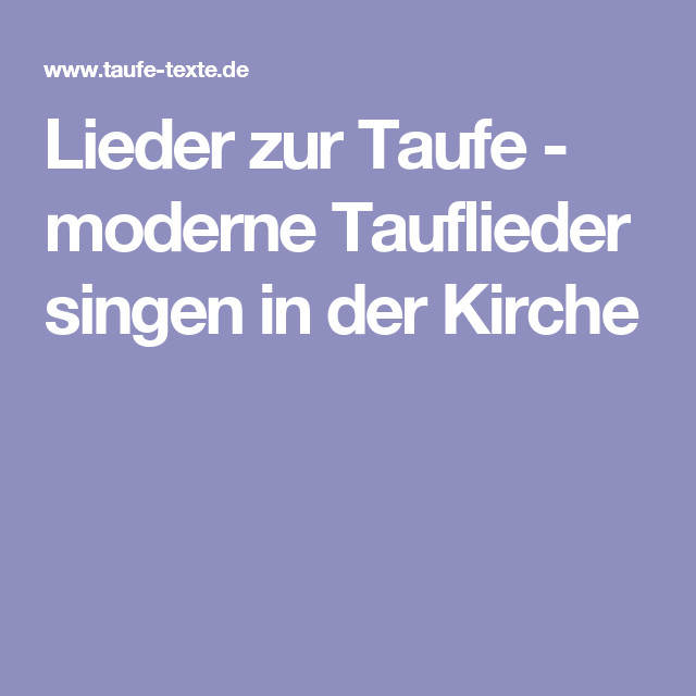 Lieder Zur Hochzeit Singen
 Lieder zur Taufe moderne Tauflieder singen in der Kirche