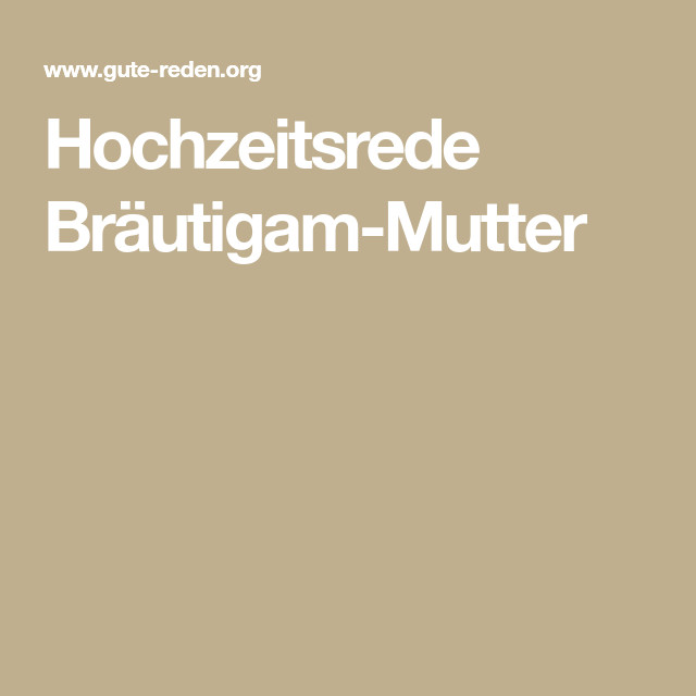 Lustige Rede Zur Hochzeit Des Sohnes
 Hochzeitsrede Bräutigam Mutter