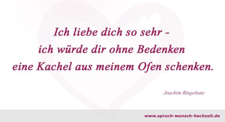 Lustiger Spruch Hochzeit
 Hochzeitssprüche über Liebe