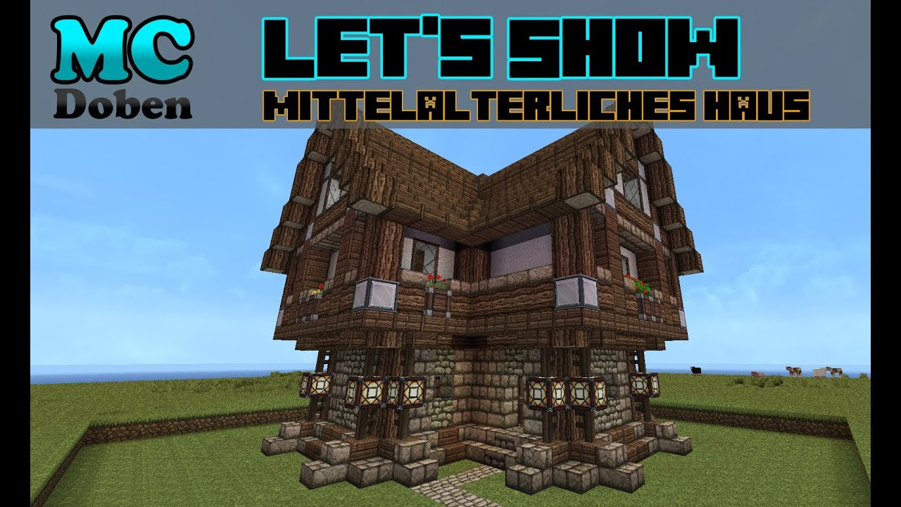 Minecraft Mittelalter Haus
 Minecraft Mittelalter Let s Show 2013