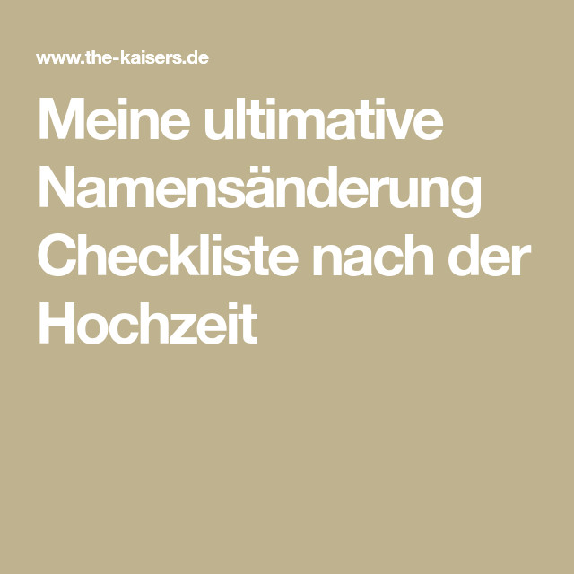 Namensänderung Hochzeit Checkliste
 Meine ultimative Namensänderung Checkliste & wie ich mich