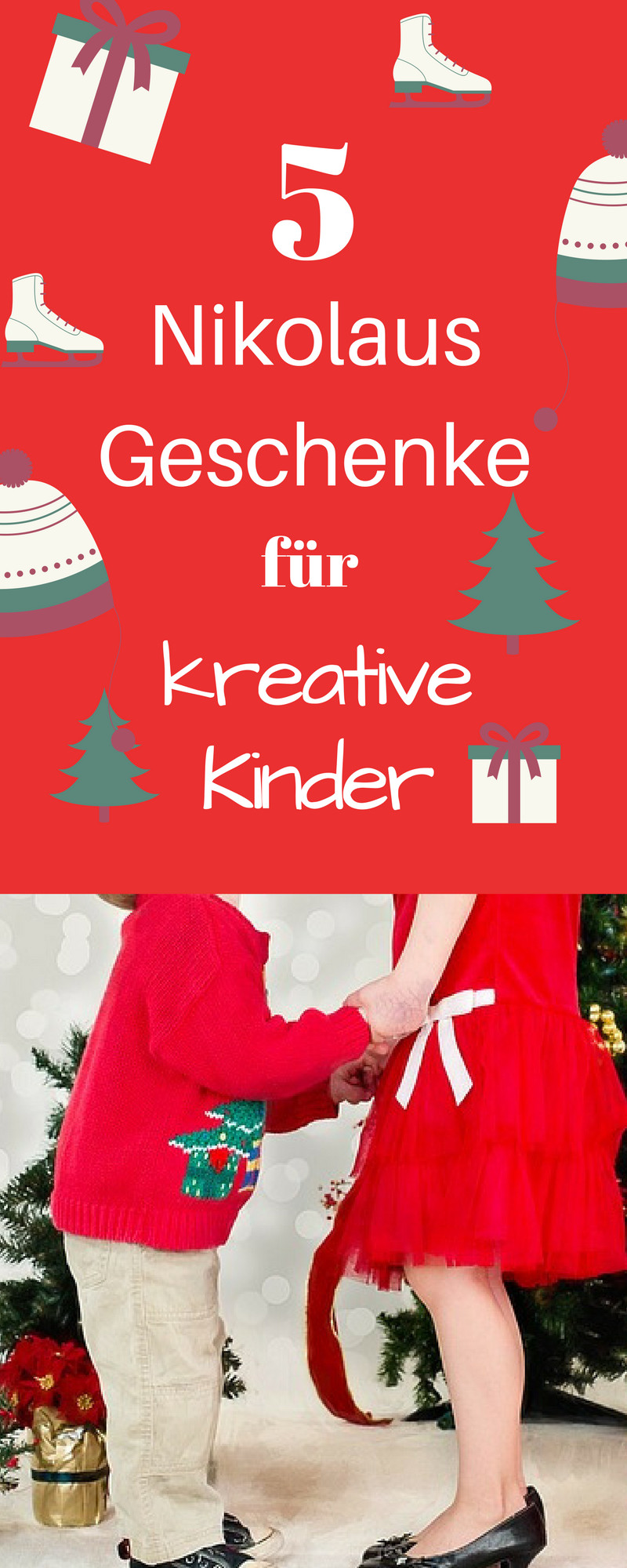 Nikolaus Geschenke Kinder
 Nikolaus Geschenke für kreative Kinder zwischen 3 5