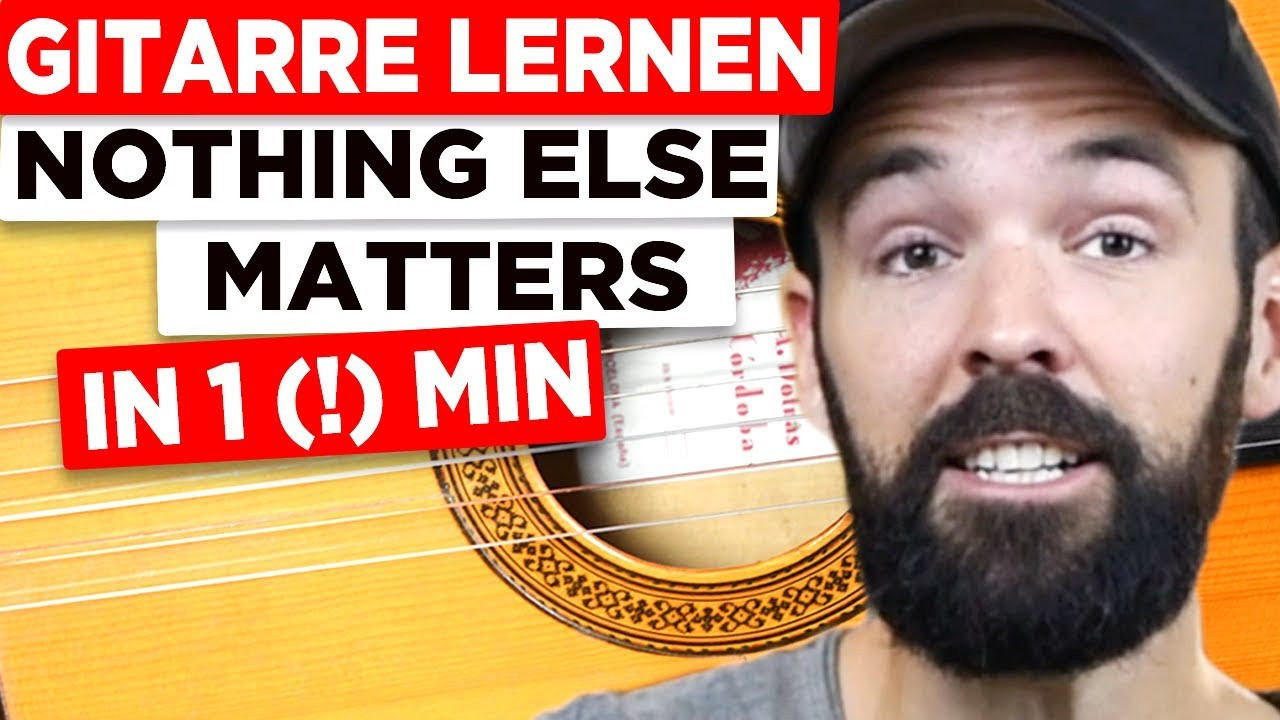 Nothing Else Matters Deutsch
 Gitarre lernen Nothing else matters in 1 Minute EINFACH