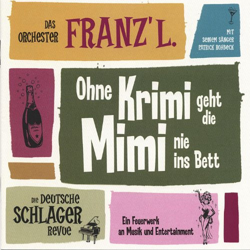 Ohne Krimi Geht Die Mimi Nie Ins Bett
 Ohne Krimi Geht Die Mimi Nie Ins Bett by Orchester Franz l