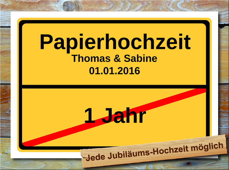 Papier Hochzeit
 Papierhochzeit Ortsschild Hochzeitstag 1 Jahr