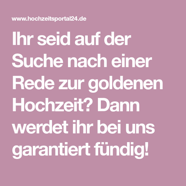 Rührende Rede Zur Goldenen Hochzeit
 Ihr seid auf der Suche nach einer Rede zur goldenen