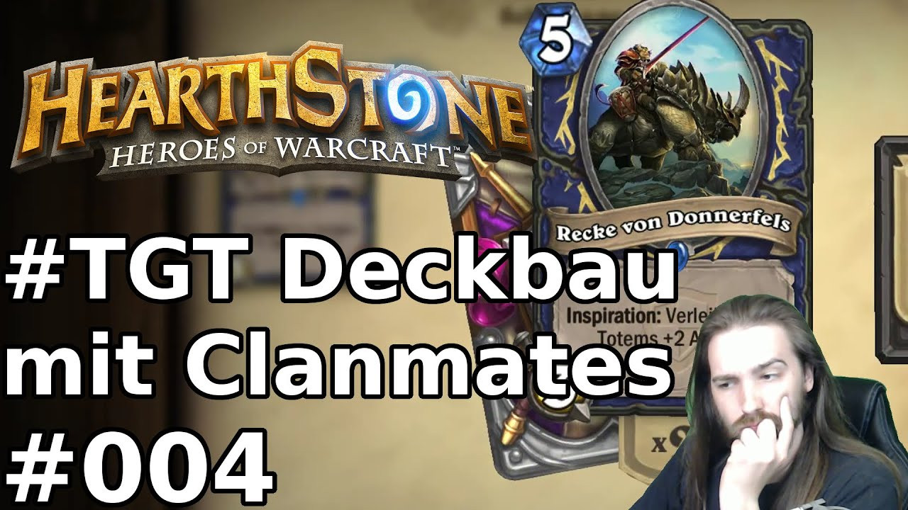 Schamanen Deck
 [HS] [ TGT Deckbau mit Clanmates] [ 004] Erstes Totem