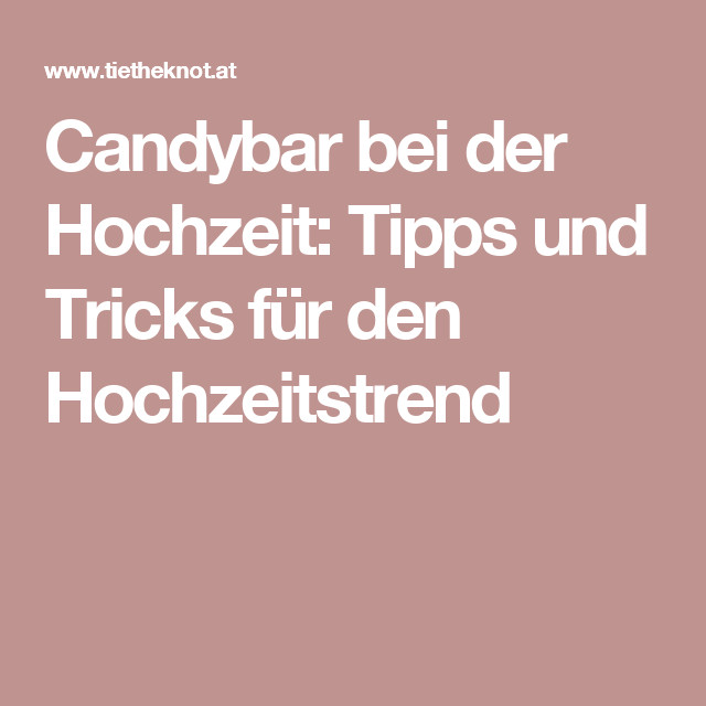 Schöne Lesung Für Hochzeit
 Candybar bei der Hochzeit Tipps und Tricks für den