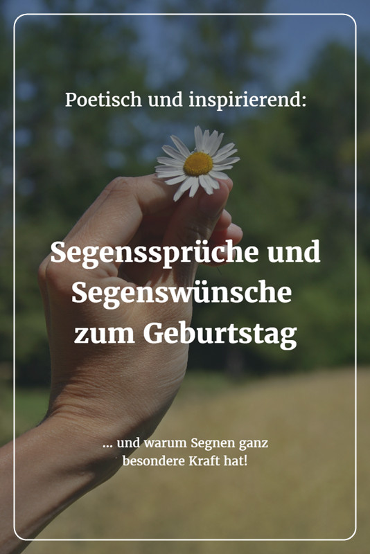 Segenssprüche Hochzeit
 Segenswünsche und Segenssprüche zum Geburtstag