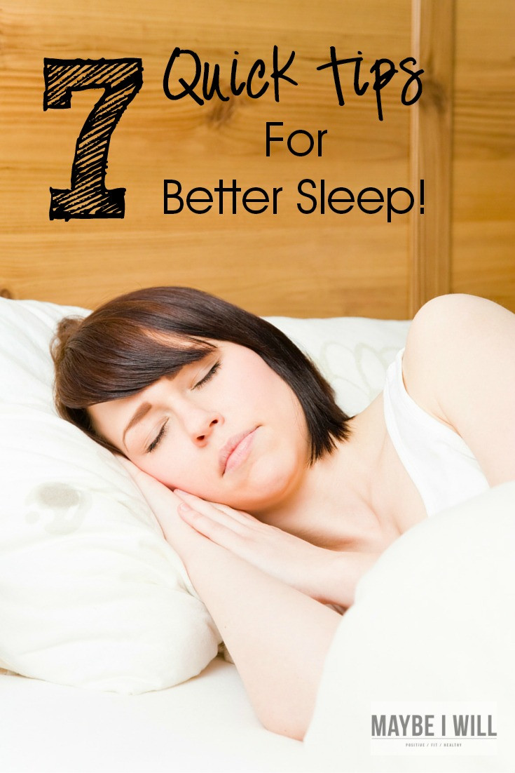 Sleep Better
 7 Quick Tips For a Better Sleep Cycle Maybe I Will