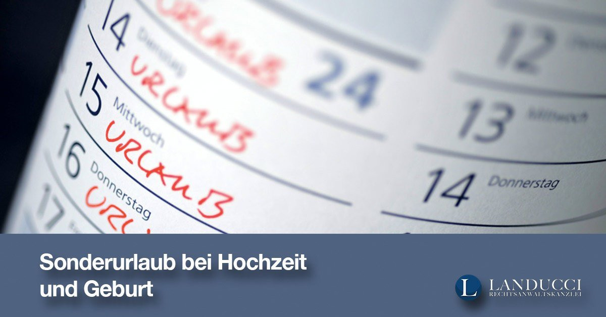 Sonderurlaub Hochzeit
 Sonderurlaub bei Hochzeit und Geburt Arbeitsrecht