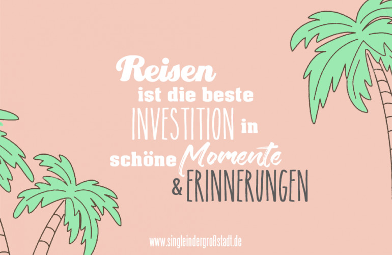 Spruch Hochzeit Reise
 Spruch Reisen Ich investiere in Erinnerungen