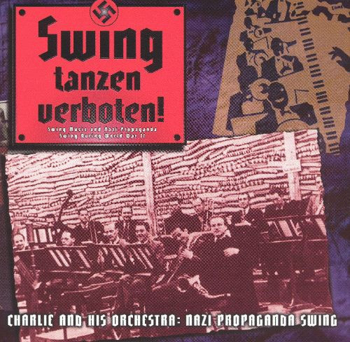 Swing Tanzen
 Swing Tanzen Verboten Charlie and His Orchestra