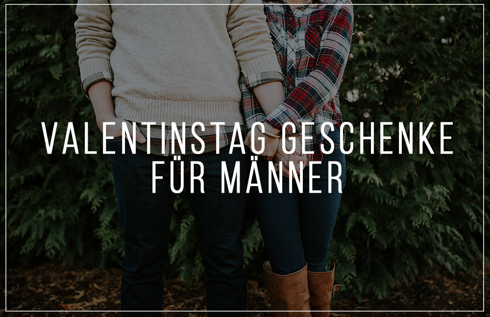 Valentinstag Geschenke Fuer Maenner
 Die originellsten Valentinstag Geschenke für Männer