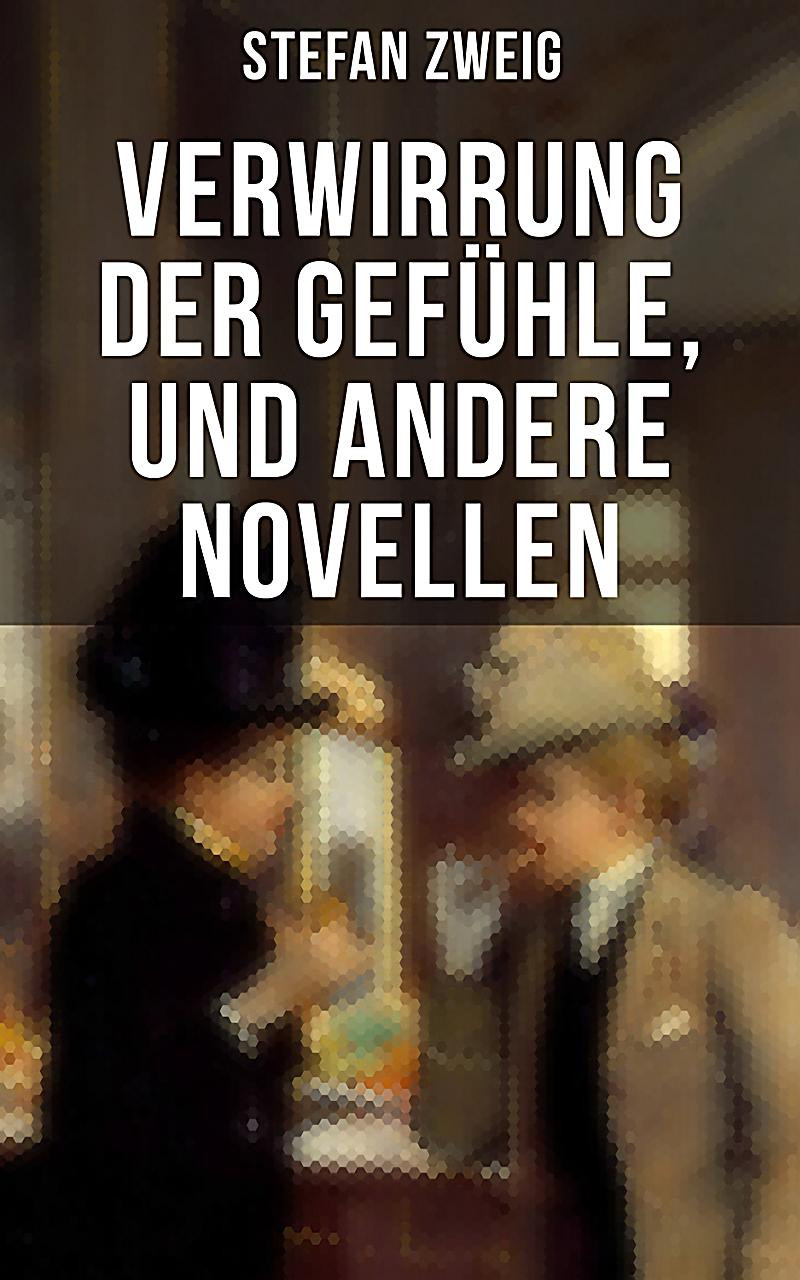 Verwirrung Der Gefühle
 Verwirrung der Gefühle und andere Novellen ebook