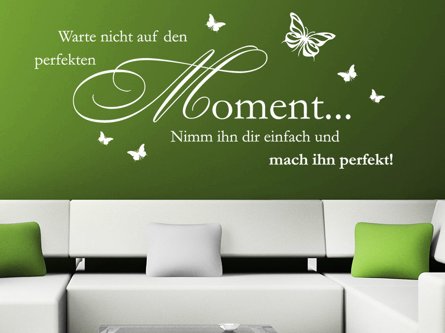 Wandtattoos Wohnzimmer
 Wandtattoo Warte nicht auf den perfekten Moment