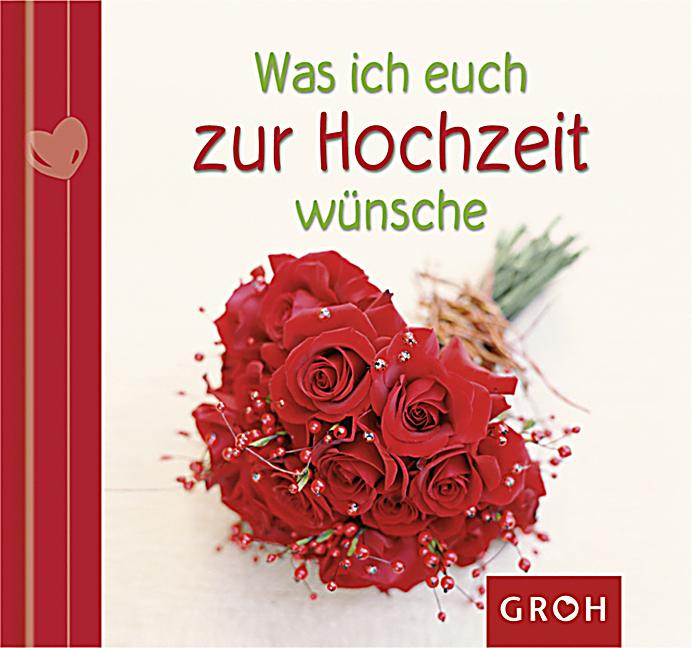 Was Brauch Ich Zur Standesamtlichen Hochzeit
 Was ich euch zur Hochzeit wünsche Buch bei Weltbild