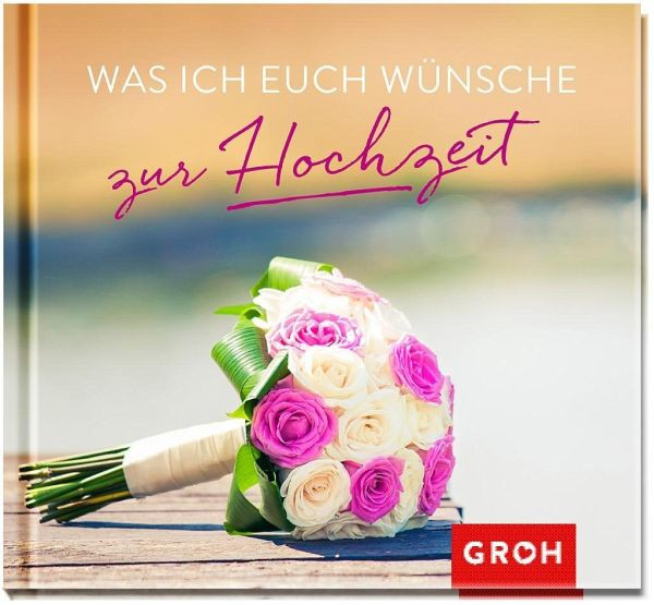 Was Brauch Ich Zur Standesamtlichen Hochzeit
 Was ich euch wünsche zur Hochzeit Buch buecher