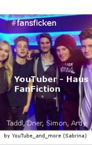 Youtube Haus
 Haus FF Dner Simon Taddl Ardy TooManyOtps99