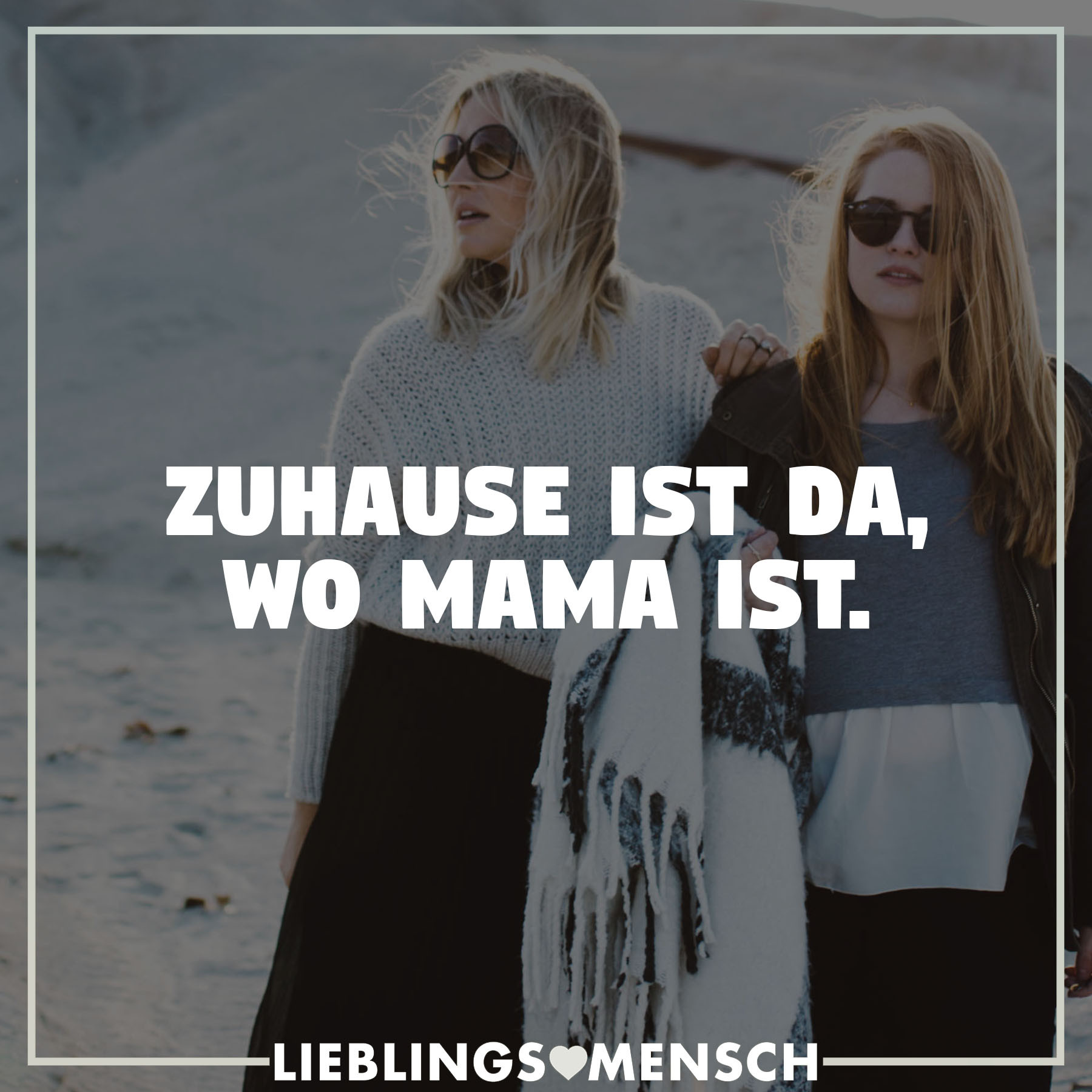 Zuhause Ist Da Wo
 Zuhause ist da wo Mama ist VISUAL STATEMENTS