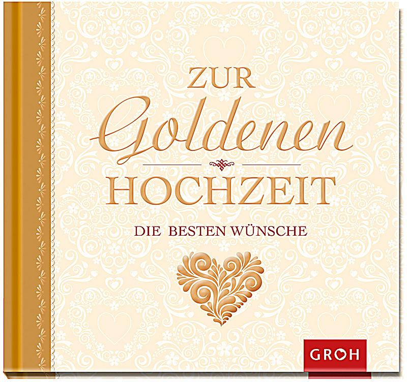 Zur Hochzeit Die Besten Wünsche
 Zur goldenen Hochzeit besten Wünsche Buch portofrei
